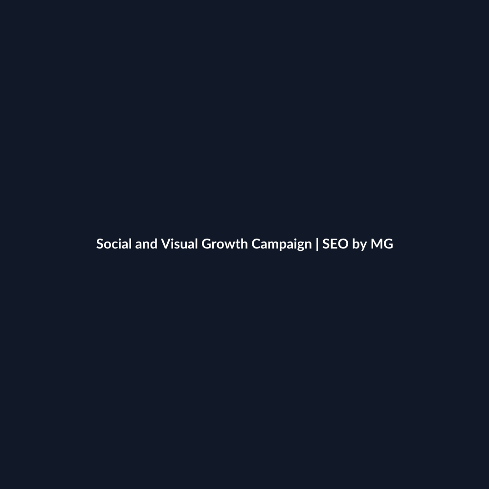 Social & Visual Growth Campaign by SEO by MG