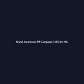 Brand Awareness PR Campaign by SEO by MG