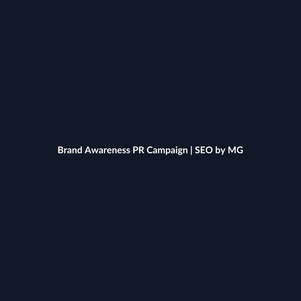 Brand Awareness PR Campaign by SEO by MG