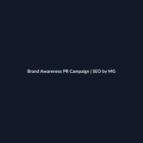 Brand Awareness PR Campaign by SEO by MG