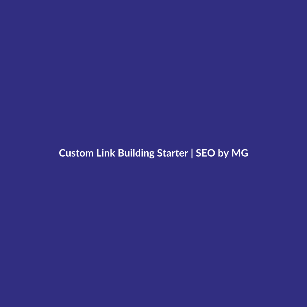 Custom Link Building Starter by SEO by MG