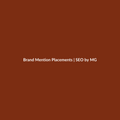 Brand Mention Placements by SEO by MG