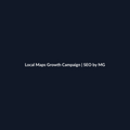 Local Maps Growth Campaign by SEO by MG