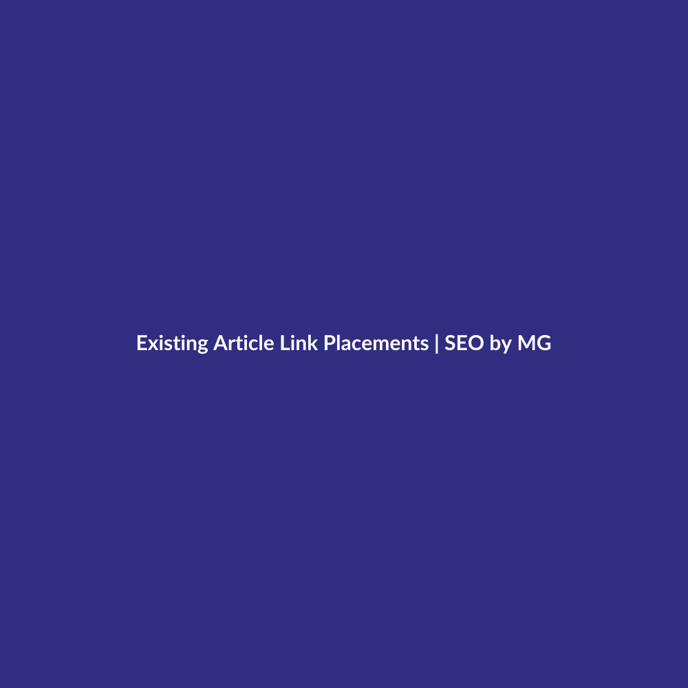 Existing Article Link Placements by SEO by MG