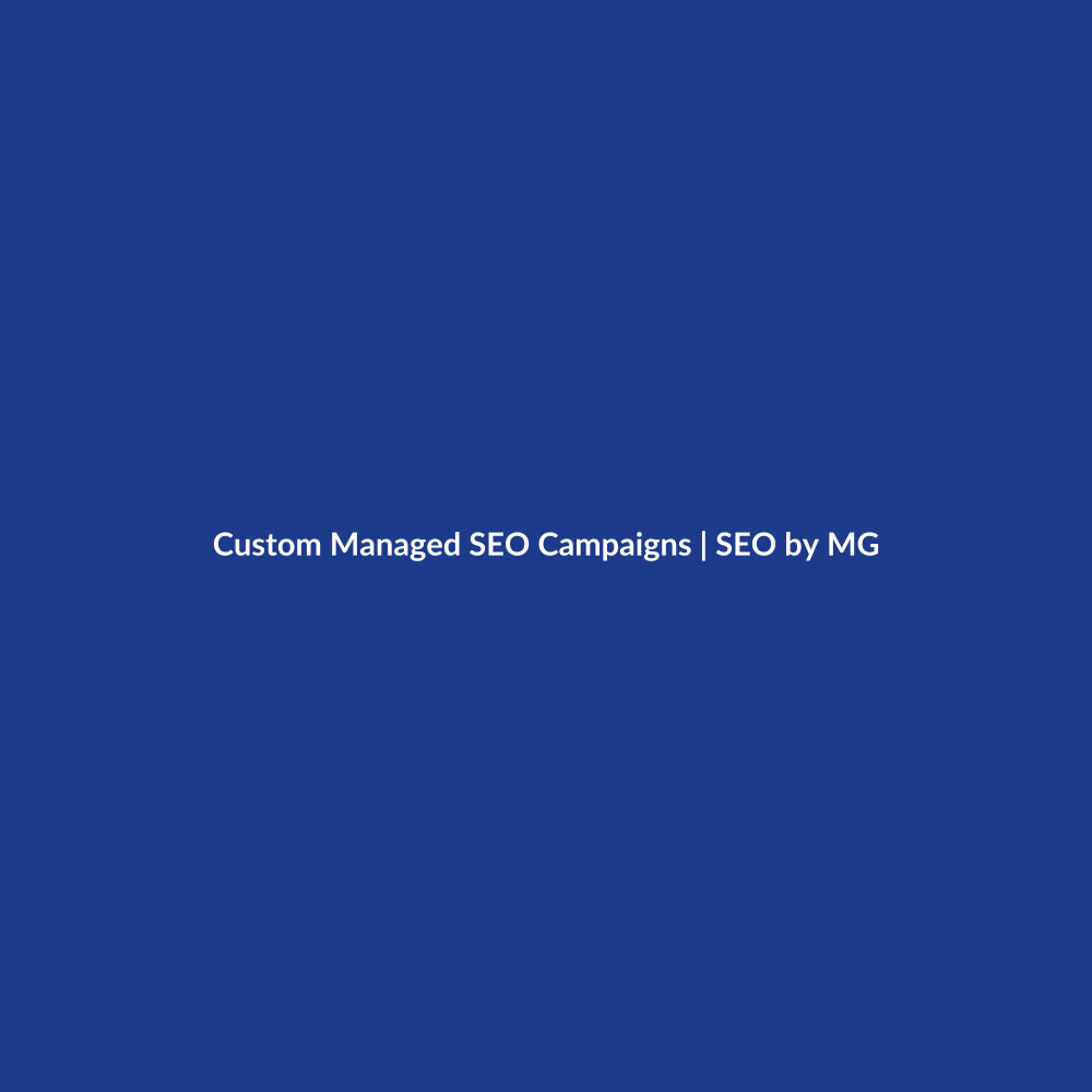 Custom Managed SEO Campaigns by SEO by MG