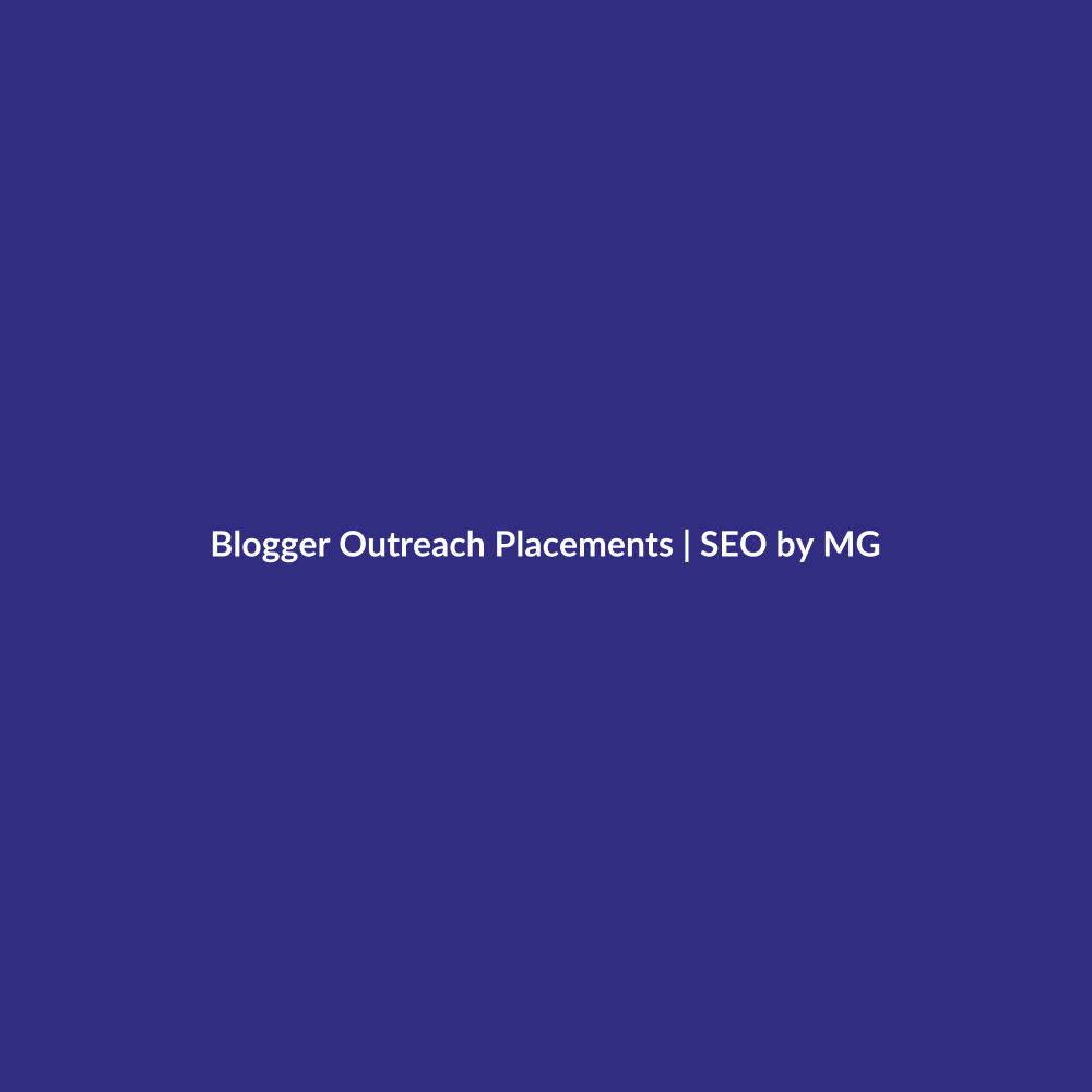 Blogger Outreach Placements by SEO by MG