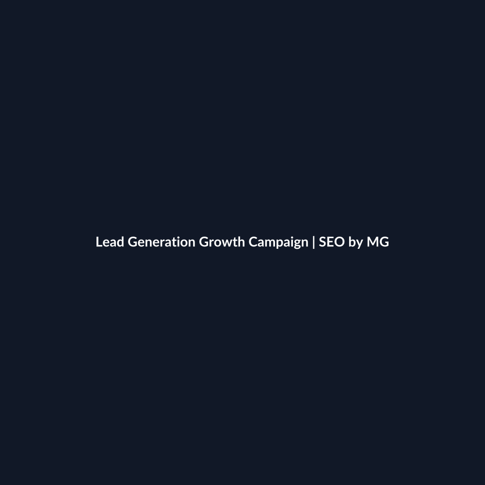 Lead Generation Growth Campaign by SEO by MG