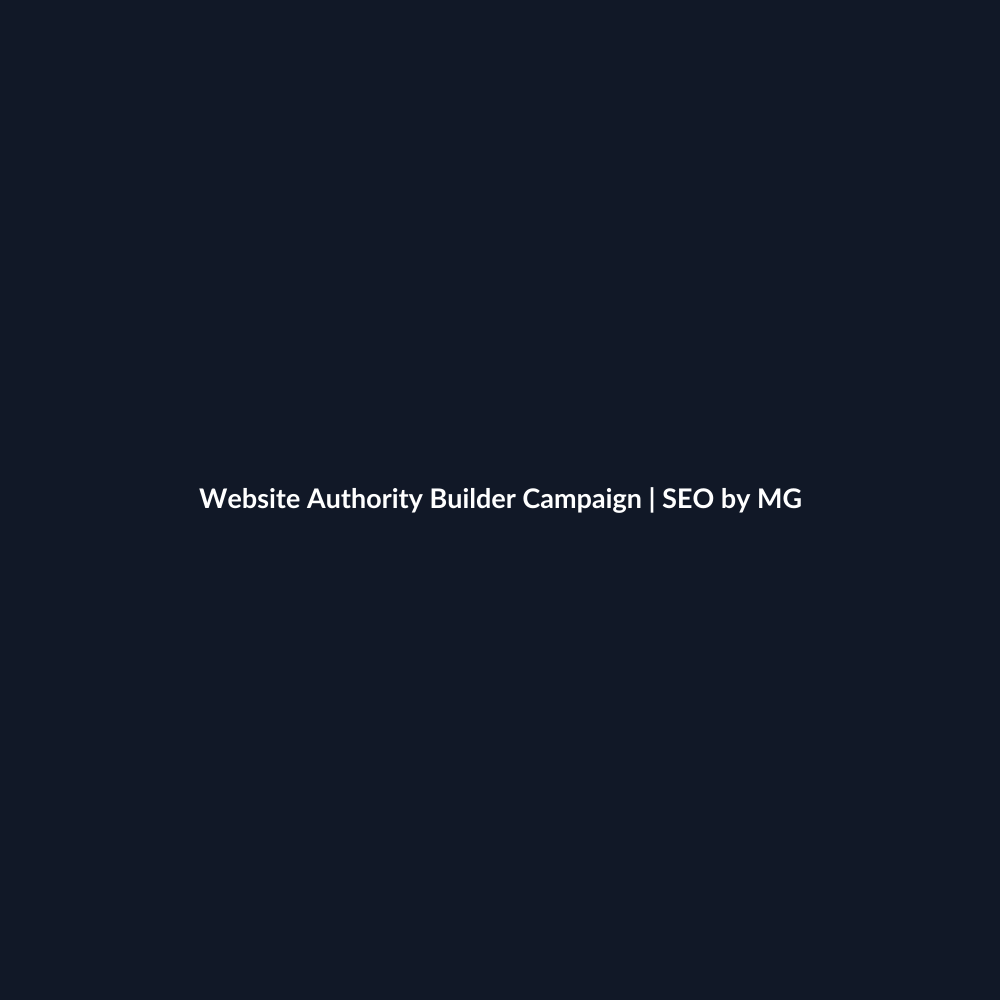 Website Authority Builder Campaign by SEO by MG